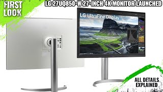 LG 27UQ850W 27inch 4K Liquid Crystal Launched  Explained All Spec Features And More [upl. by Ilek]