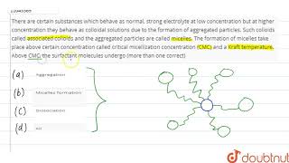 There are certain substances which behave as normal strong electrolyte at low concentration [upl. by Eimaral]