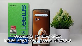 How To Overcome Pending When Install Apps From Google Playstore On Infinix Smart 8 [upl. by Chaudoin704]