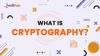 What is Cryptography  Cryptography Explained  Cryptography Basics  Intellipaat [upl. by Camala254]