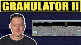 How to Granular Synthesis with Granulator II [upl. by Draude734]