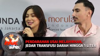 Pendarahan Usai Melahirkan Jessica Iskandar Transfusi Darah Hingga 1 Liter  Hot Shot [upl. by Aretta]