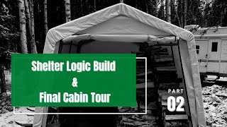 Building our Shelterlogic and Cabin Walkthrough Part 2 [upl. by Nordek]