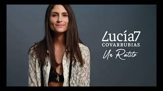 Lucía Covarrubias  Un ratito video oficial [upl. by Lipps]