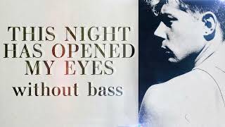 This Night Has Opened My Eyes but Without Bass [upl. by Atneciv]