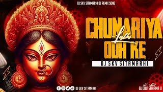 Lalki Chunariya Odh Ke pawansingh navratri bhakti Remix Dj Skv Sitamarhi [upl. by Marl]