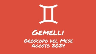 Oroscopo Gemelli Agosto 2024 [upl. by Tychonn]