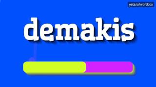 DEMAKIS  HOW TO PRONOUNCE IT [upl. by Shuma]