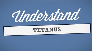 Understand Tetanus [upl. by Giuliana]