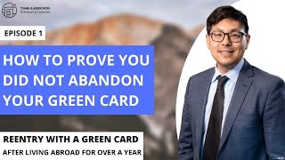 How to Prove You Did Not Abandon Your Green Card Green Card Overseas Over One Year Episode 1 [upl. by Krystalle]