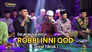 Viral Tiktok  Birosulillahi wal Badawi  Robbi inni qod   Gus almas feat putra [upl. by Ecyal133]