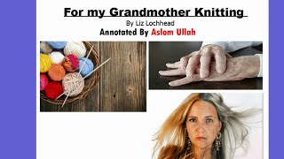 For My Grandmother Knitting By Liz Lochhead Annotated [upl. by Franklin]