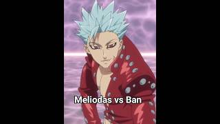 Meliodas vs Ban sevendeadlysins anime fourknightsoftheapocalypse animeedit [upl. by Niuqram925]