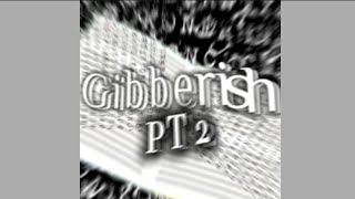 Gibberish PT 2 Sped Up [upl. by Jedthus]