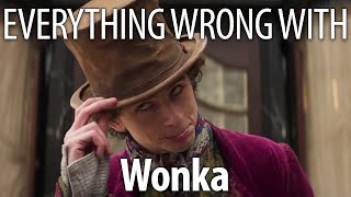 Everything Wrong With Wonka in 19 Minutes or Less [upl. by Enitsuga]