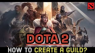 How to Create a Guild on Dota 2 Game Make a Guild on Dota 2 Game on Your Device 2024 [upl. by Jelks682]