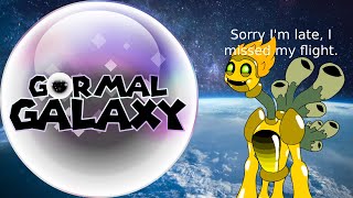 A Late Arrival to the Gormal Galaxy Cover Funngelfission [upl. by Jeane970]