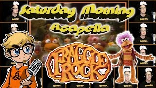 Fraggle Rock  Saturday Morning Acapella [upl. by Otilesoj]