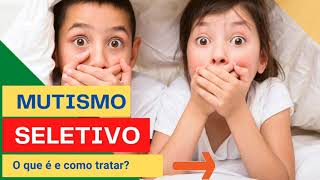 MUTISMO SELETIVO INFANTIL O QUE É E COMO TRATAR [upl. by Yeslehc]