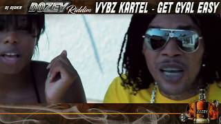 ★ Vybz Kartel  Remix Dj Djoka  Get Gyal Easy  Dozey Riddim  🔥 ▒░▓ █▬█ █ ▀█▀ ▓▒░ [upl. by Ocinom]