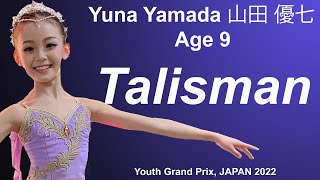 BALLET  Youth Grand Prix JAPAN 2022 SemiFinal  Yuna Yamada 山田 優七  Age 9  Talisman [upl. by Eniamaj655]