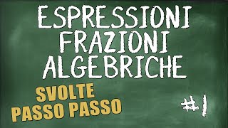 4 Espressioni Svolte su Frazioni Algebriche  1 [upl. by Aicilra]