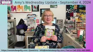 Amys Wednesday Update  September 4 2024 Sew Lets Be Quilty Pentwater Michigan [upl. by Mahseh]