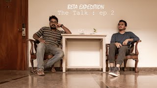 BETA EXPEDITION  THE TALK WITH PIYUSH  OLD STORIES OF OUR FIRST SHOOT [upl. by Onateyac]