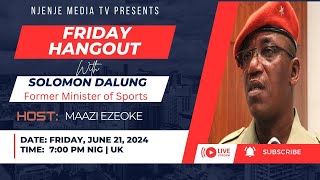 Friday Hangout With Solomon Dalung Former Minister Of Youth And Sport [upl. by Heintz884]