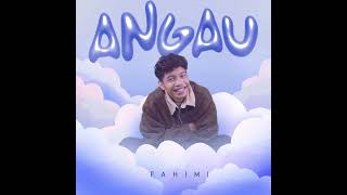 Fahimi  Angau Official Audio [upl. by Ocirred]