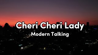 Cheri Cheri Lady  Modern Talking Lyrics [upl. by Tnilc]