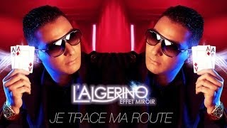 LAlgérino  Je Trace Ma Route son [upl. by Nazar478]