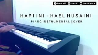 Hari Ini  Hael Husaini  Piano Instrumental Cover [upl. by Airbmat]