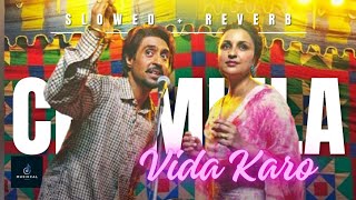 Vida Karo Slowed Reverb  Amar Singh Chamkila  Diljit Dosanjh Imtiaz Ali A R Rahman [upl. by Schaeffer]