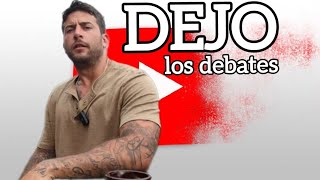 DEJO LOS DEBATES Abandono los debates [upl. by Lamoureux]