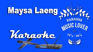 Maysa Laeng  Karaoke Songs [upl. by Adriaens]