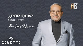 Amilcar Boscan  ¿Por Qué  Salsa Romántica Con Letra [upl. by Riatsila]