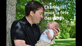 Chansons pour la fête des pères [upl. by Sosthina366]