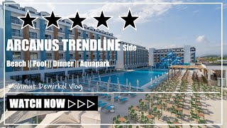 Arcanus Trendline Resort Side  Beach  Pool  Dinner  Aquapark [upl. by Airdna]