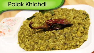 Palak Khichdi Recipe  Quick And Easy Spinach Rice  Indian Main Course Recipe By Ruchi Bharani [upl. by Gladdie9]