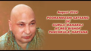 AUGUST 2024 POORANMASHI SATSANG of GURUJI MAHARAJ at Red Bishop Panchkula Haryana [upl. by Iman]