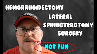 Hemorrhoidectomy and Lateral Sphincterotomy Surgery  Anal Fissue [upl. by Akilak534]