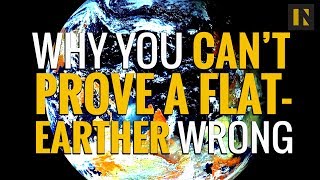 Why You Cant Prove A FlatEarther Wrong  Inverse [upl. by Wescott]