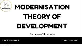 MODERNISATION THEORY OF DEVELOPMENT  DEVELOPMENT ECONOMICS  LEARN OIKONOMIA [upl. by Pavier]