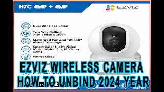 EZVIZ WIRELESS CAMERA HOW TO UNBIND 2024 YEAR [upl. by Kotta]