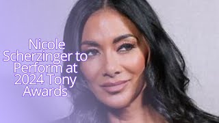 Nicole Scherzinger to Perform at 2024 Tony Awards [upl. by Carolynn]