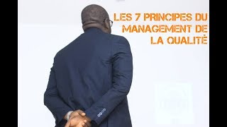 LES 7 PRINCIPES DU MANAGEMENT DE LA QUALITÉ [upl. by Itram]