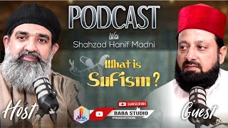 PODCAST With Shahzad Hanif Madni  Guest Prof Shah Hussain Sani Sarkar  Topic  WHAT IS SUFISM [upl. by Nessa709]