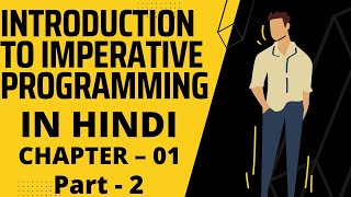 UNIT – I CHAPTER – 01 INTRODUCTION TO IMPERATIVE PROGRAMMING IN HINDI part 2 bscit [upl. by Reinhold]