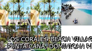 Los Corales Beach Village Punta Cana Dominican Republic [upl. by Selemas]